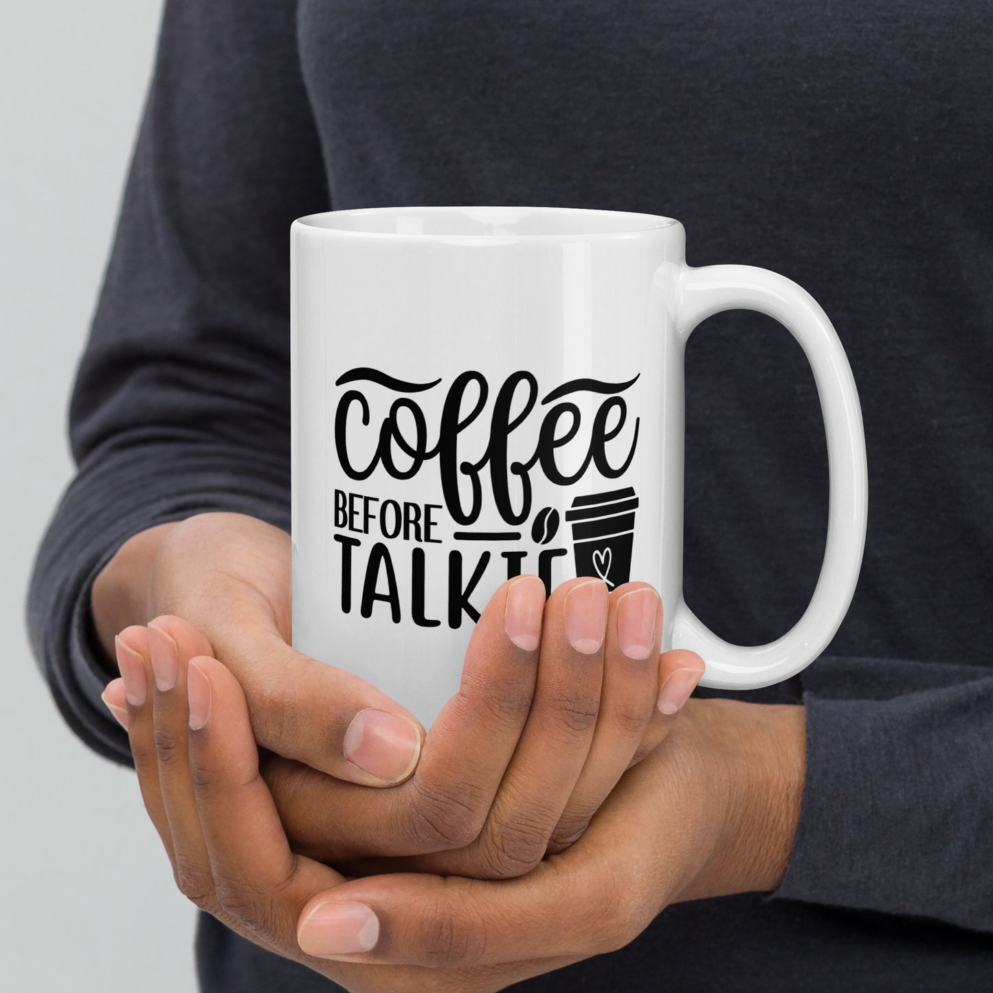 Coffee Before Talkie | White Glossy Mug - Morning Essential Ceramic Coffee Cup