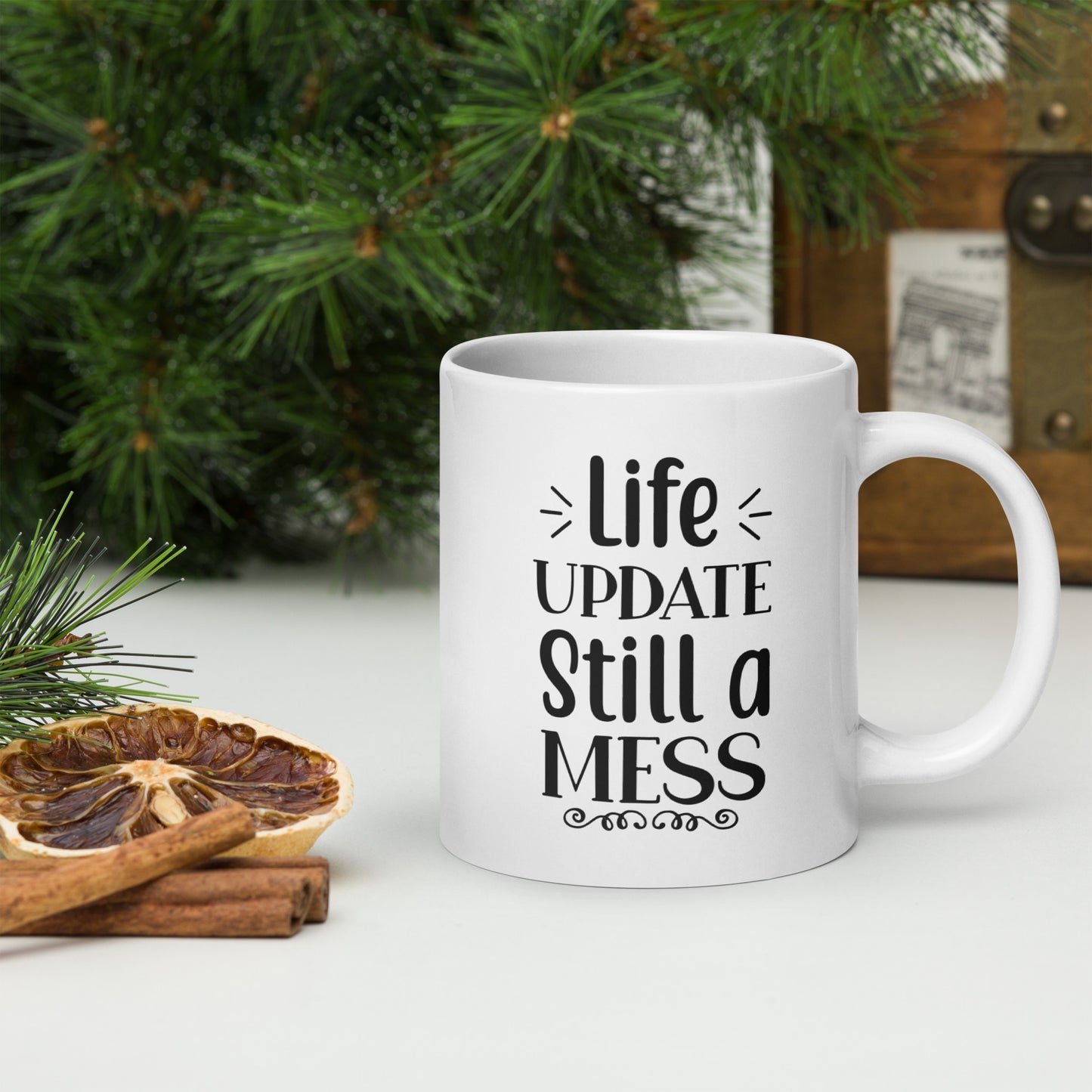 Life Update: Still a Mess | White Glossy Mug - Humorous Ceramic Coffee Cup
