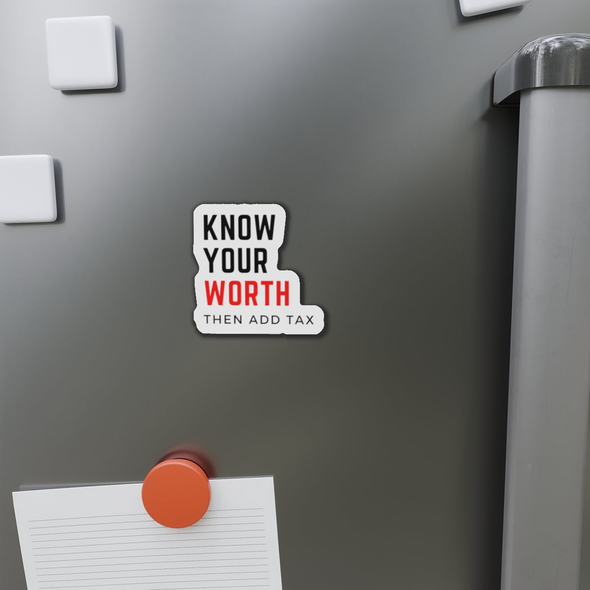 "Know your worth, then add tax" Kiss-Cut Magnets