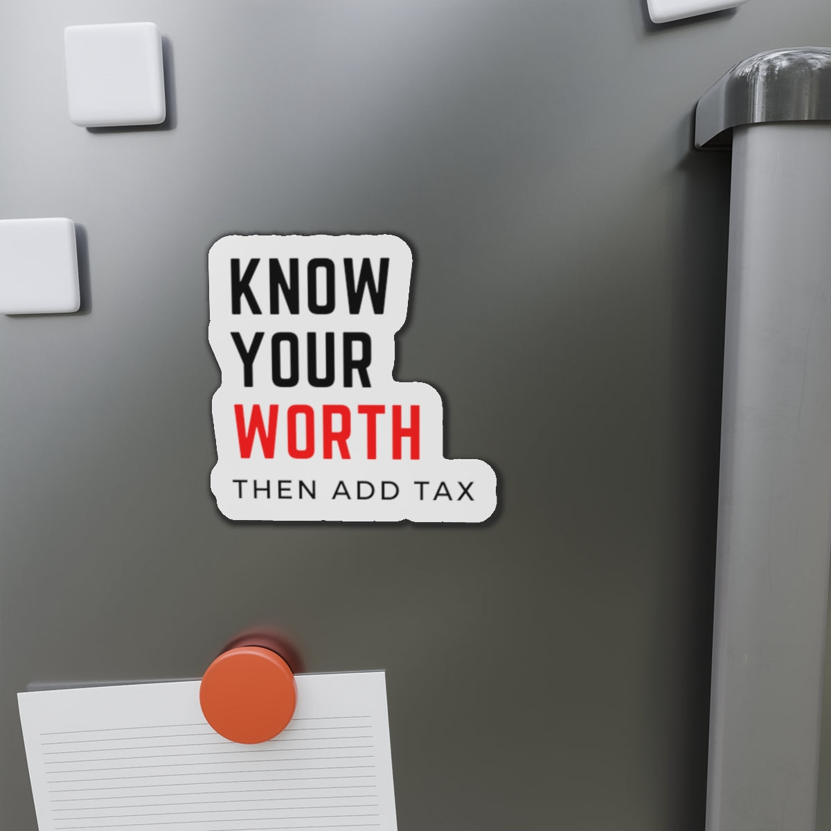 "Know your worth, then add tax" Kiss-Cut Magnets