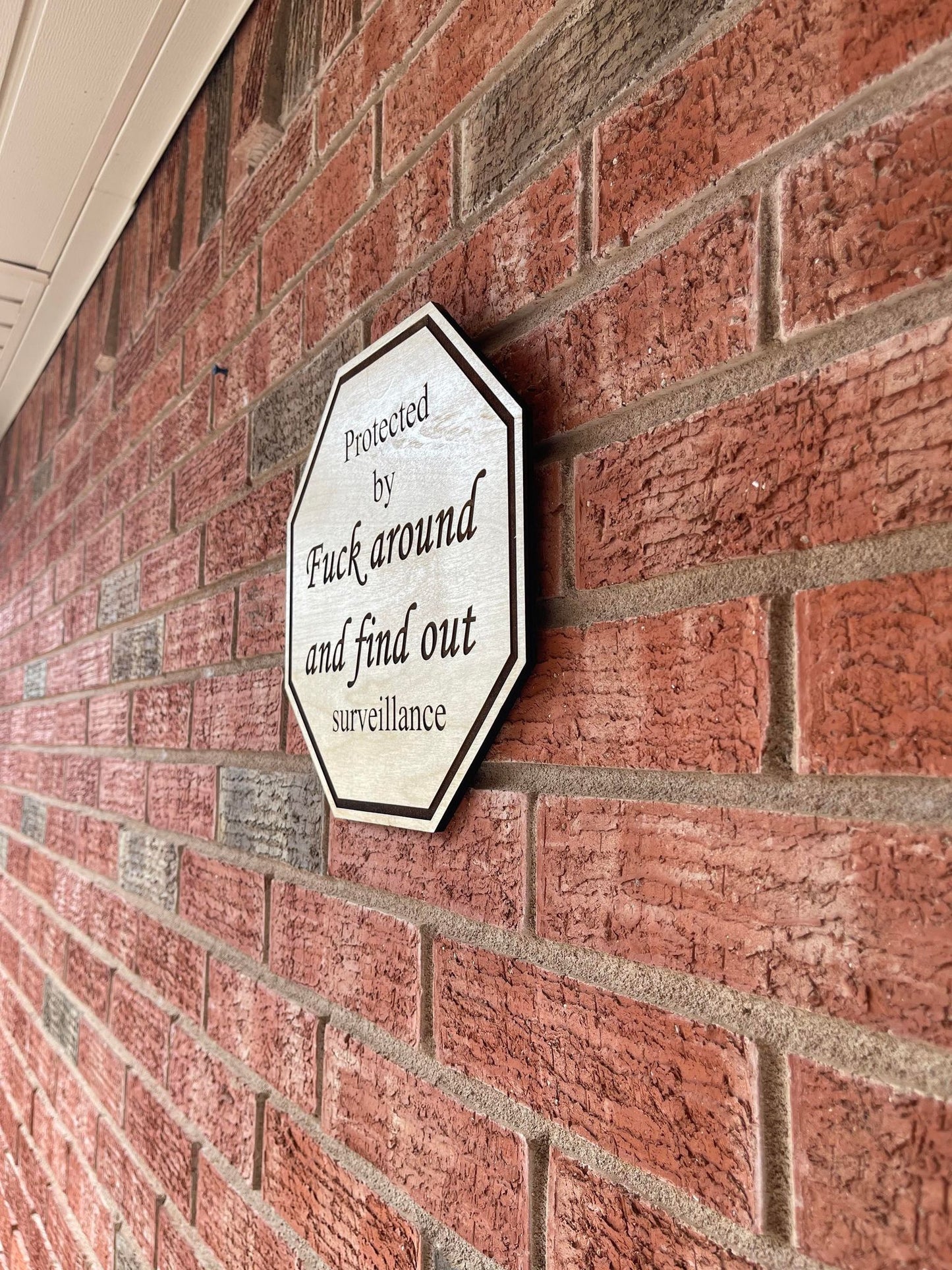 Humorous Home Security Sign - Deter Intruders with Wit and Style - Protected by Fuck around and find out surveillance