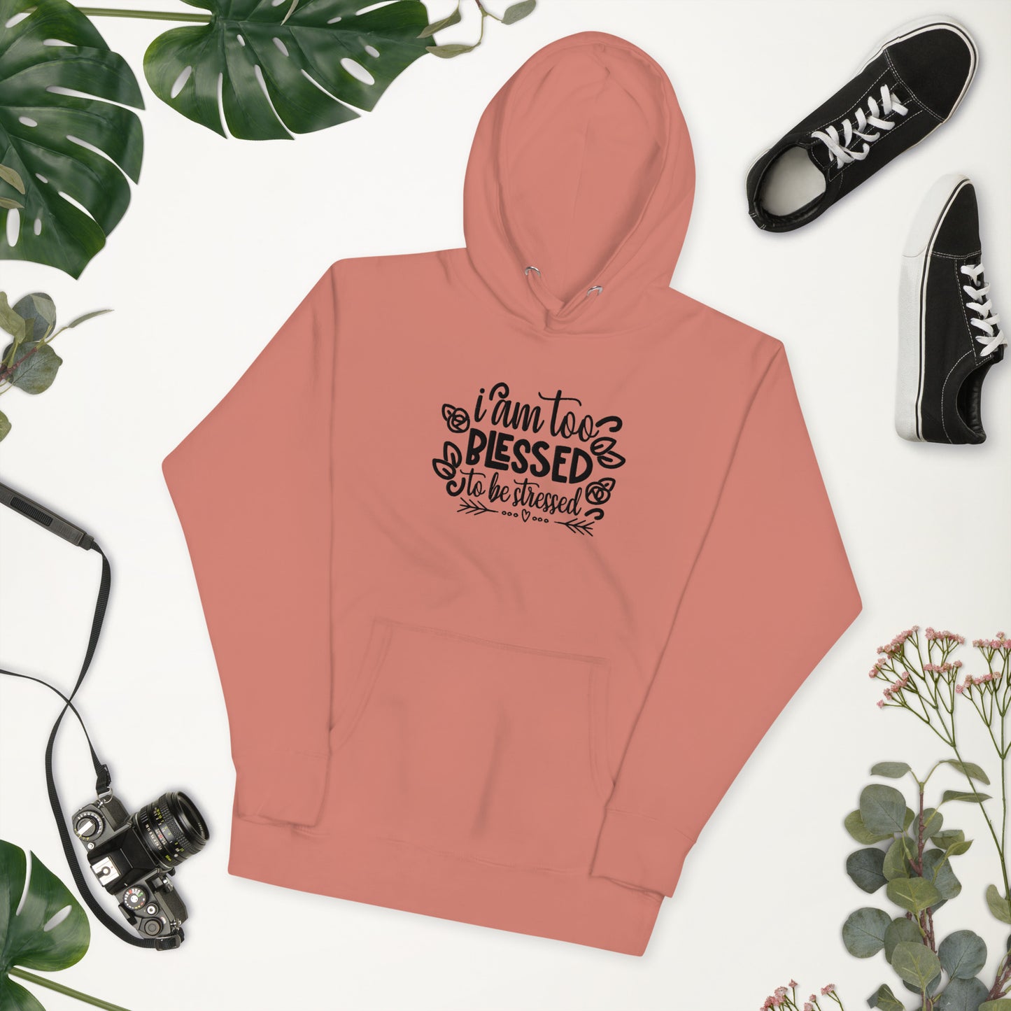 I Am Too Blessed To Be Stressed Unisex Hoodie Sweatshirt Fall Winter Clothing Apparel Embroidered