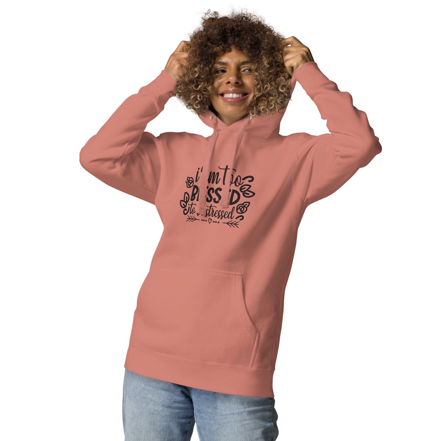 I Am Too Blessed To Be Stressed Unisex Hoodie Sweatshirt Fall Winter Clothing Apparel Embroidered