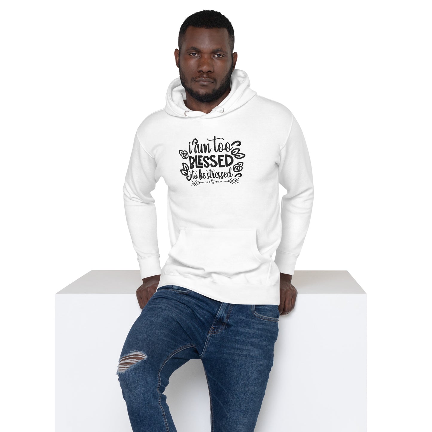 I Am Too Blessed To Be Stressed Unisex Hoodie Sweatshirt Fall Winter Clothing Apparel Embroidered